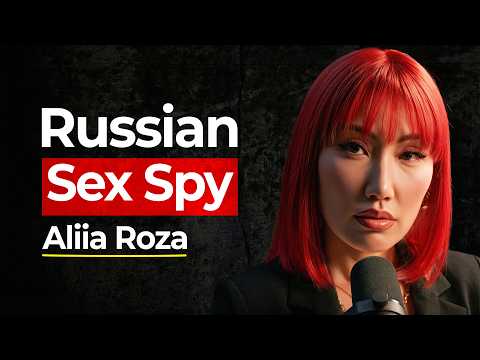 I Was Brainwashed to Seduce Men, Steal Secrets, and Eliminate Them | Aliia Roza Interview