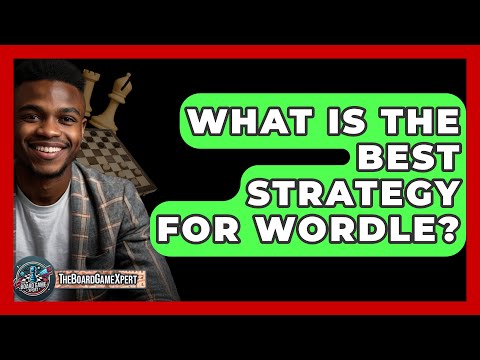 What Is The Best Strategy For Wordle? - The Board Game Xpert