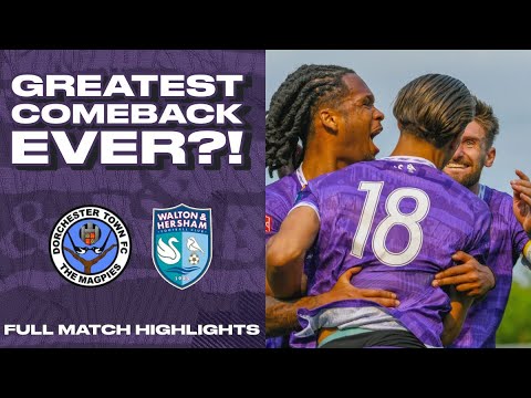 GREATEST COMEBACK EVER?! Dorchester Town vs Walton & Hersham FC - Full Match Highlights