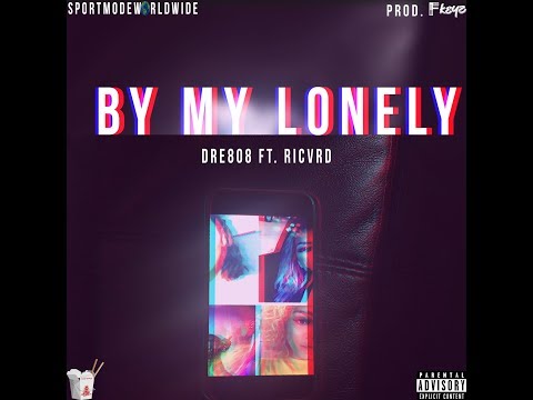 Dre808 ft. RICVRD - By My Lonely (Lyric Video) (prod.FKeyz)