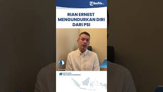 Politikus Rian Ernest Umumkan Mengundurkan Diri dari Kader PSI, Ikuti Jejak Kawan-kawannya