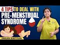 4 Tips To Deal With Pre Menstrual Syndrome | மாதவிடாய்க்கு முன் ஏற்படும