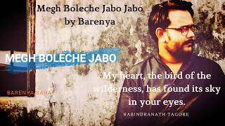 "Megh Boleche Jabo Jabo" | "Rabindra Sangeet" | Barenya Saha | Lyrical Song