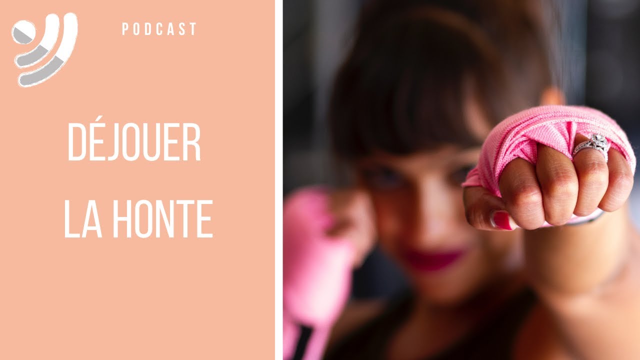 L'authenticité : Comment déjouer la honte - Podcast #31