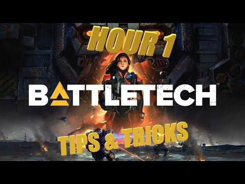 BattleTech: Hour 1 Tips & Tricks