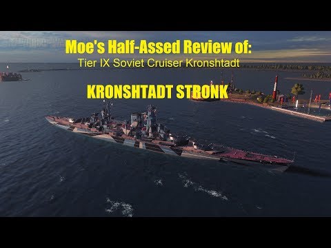 Moe's Half-Assed Review of: Tier IX Soviet Cruiser Kronshtadt