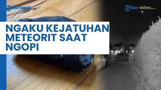 Cek Fakta Wanita di Prancis yang Ngaku Ketiban Meteorit saat Ngopi Bersama Temannya