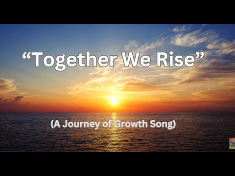 "Together We Rise" - with lyrics