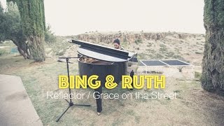 Bing & Ruth "Reflector Grace on the Street" / Out of Town Films