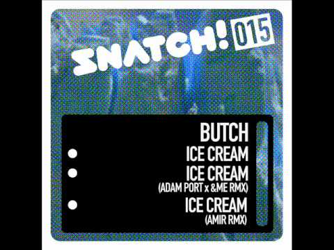 SNATCH 015 - BUTCH - Ice Cream (Orig. Mix + Adam Port x &ME Rmx + Amir Rmx) (OUT May 18th on Bport)