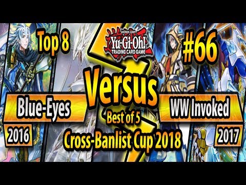Blue-Eyes (2016) vs. WW Invoked (2017) - TOP 8 - Cross-Banlist Cup 2018 #66