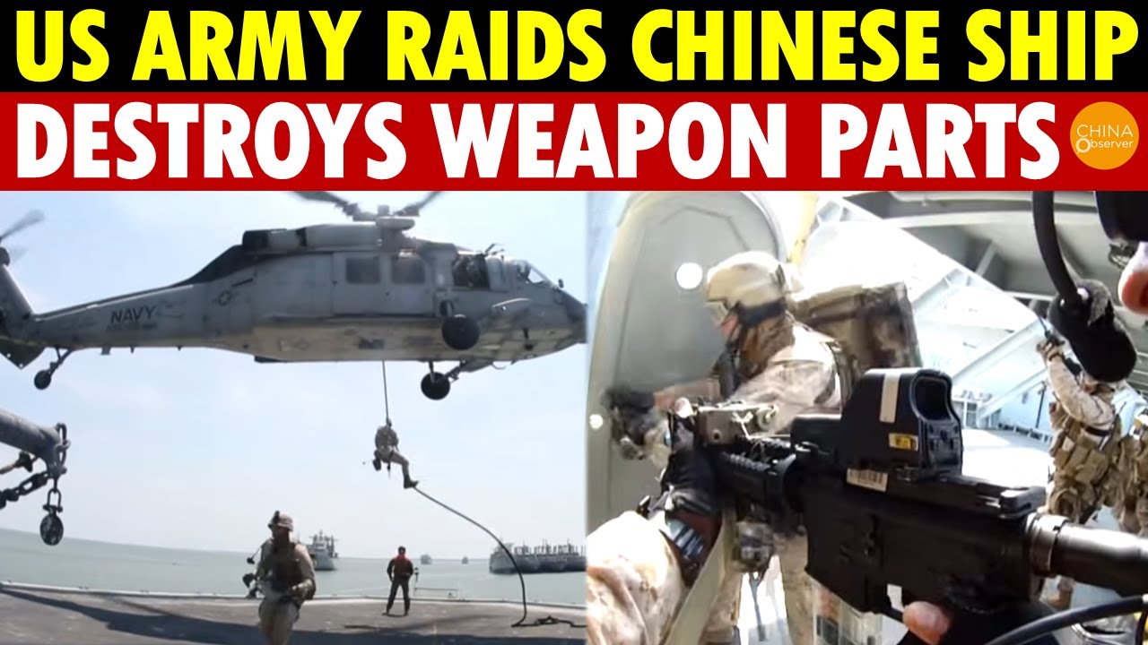 Breaking! U.S. Special Forces Raid Chinese Cargo Ship, Destroys Weapon Parts, CCP Silent