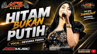 Download lagu HITAM BUKAN PUTIH || DEVIANA FERRA || ACS MUSIC mp3 Download lagu HITAM BUKAN PUTIH || DEVIANA FERRA || ACS MUSIC mp3