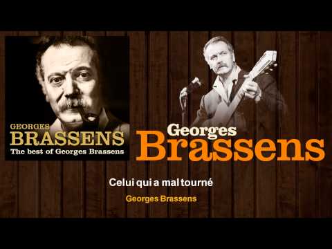 Georges Brassens - Celui qui a mal tourné
