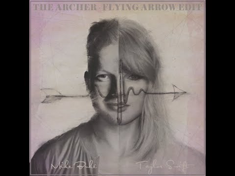 TAYLOR SWIFT - THE ARCHER (MIKE BUKÉ - FLYING ARROW EDIT) - FREE DOWNLOAD