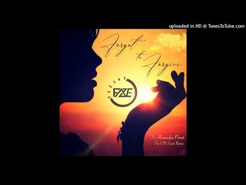 Dj F.A.Z.E ft Alexandra Porat - Forgot to Forgive (For O.N Sweet Remix)