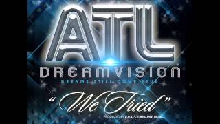 &quot;We Tried&quot; by ATL DreamVision