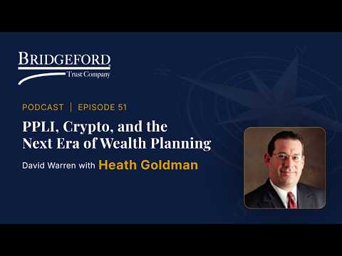 Podcast Episode 51 – PPLI, Crypto, and the Next Era of Wealth Planning with Heath Goldman thumbnail