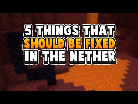 5 Major FIXES The Nether Update Needs