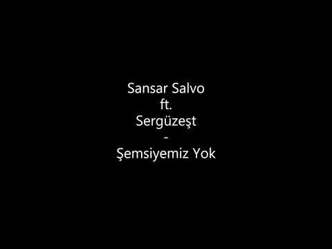 Sansar Salvo ft. Sergüzeşt - ŞEMSİYEMİZ YOK -- YAYINLANMAYAN PARÇA--