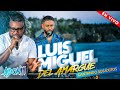 LUIS MIGUEL DEL AMARGUE 🎤 CANTANDO 15 DE SUS MEJORES EXITOS EN VIVO CON DJ ADONI