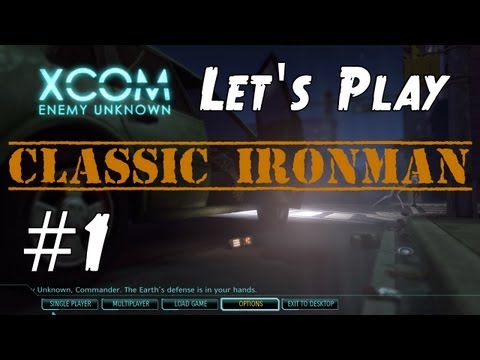 XCOM Enemy Unknown 2012 Classic Ironman Let's Play - Part 1