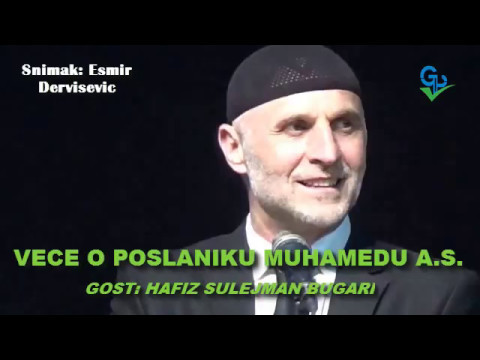 VECE O POSLANIKU MUHAMEDU A.S. - GOST: HAFIZ SULEJMAN BUGARI - GUSINJE 2017