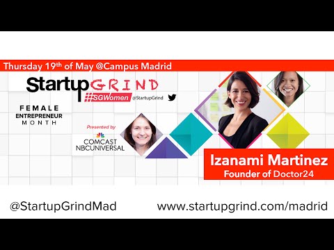 Startup Grind Madrid hosts Izanami Martinez (Doctor24) - a healthcare revolution