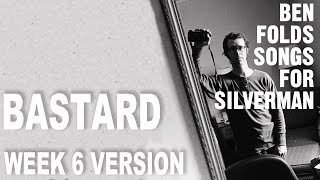 Ben Folds - Bastard (Week 6 Version) (from apartment requests live stream)