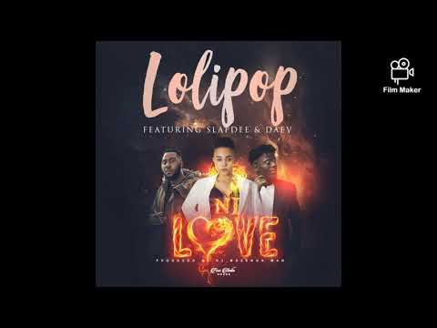 Lolipop- Ni Love Ft Slapdee x Daev