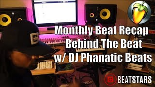 Monthly Beat Recap - Behind the Beat w/ DJ Phanatic Beats