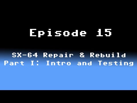 Episode 15: SX-64 Repair and Rebuild, Part 1: Intro and Testing