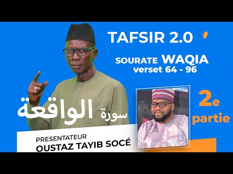 TAFSIR 2.0 - RAMADAN - DU 06-04- 2022: SOURATE 56 WAQIA - 2e partie OUSTAZ TAHIB SOCE –