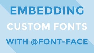 HTML & CSS : Embedding custom fonts with @font-face