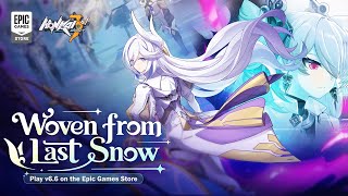 Honkai Impact 3rd - v6.6 Woven from Last Snow Update Trailer