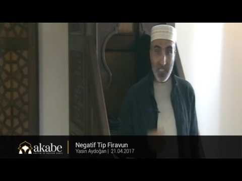 Negatif Tip Firavun - Yasin Aydoğan - Cuma Hutbesi - 21.04.2017