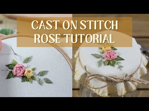 Hand Embroidery Cast On Stitch Rose Tutorial