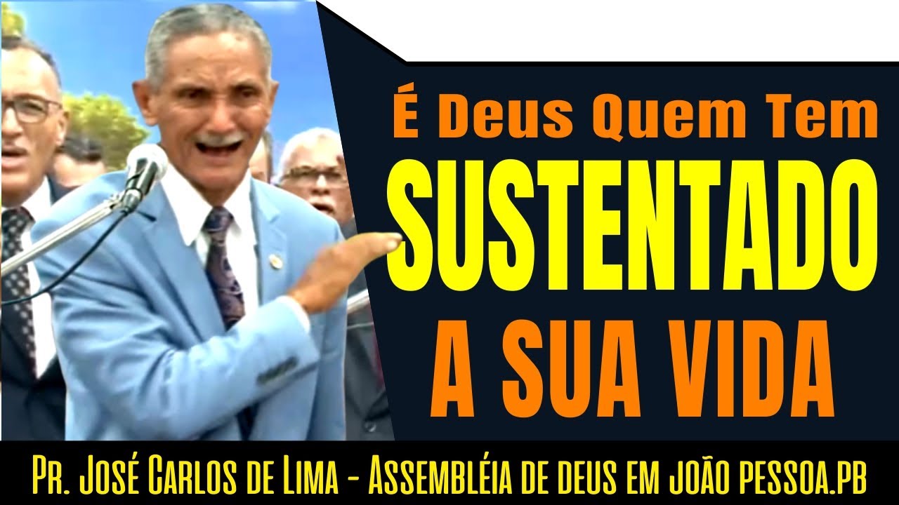 Pr. José Carlos de Lima - Deus TemSustentado a Sua Vida, Não Desista!