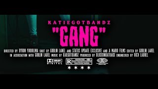 KatieGotBandz - &quot;Gang&quot; [Visual By Goblin Label]
