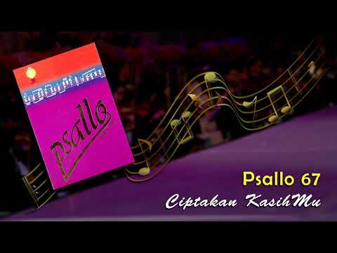 Psallo 67 - Ciptakan KasihMu