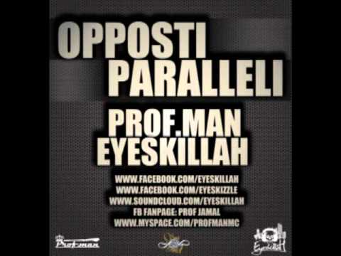 Prof.Man feat. Eyes Killah - Opposti Paralleli