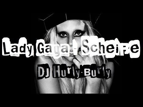 Lady Gaga - Scheiße (DJ Hurly-Burly Remix)