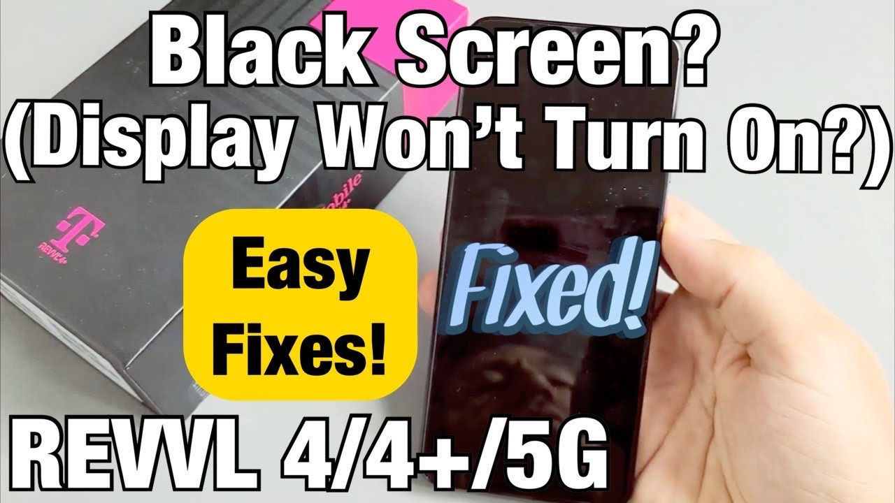 T-Mobile REVVL 4/4+/5G: Black Screen? Display Won't Turn On? Easy Fixes!