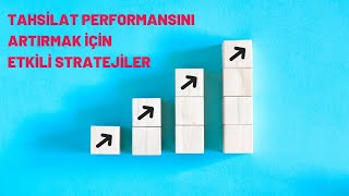 Tahsilat Performansını Artırmak İçin Etkili Stratejiler