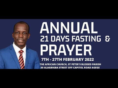 ANNUAL 21 DAYS FASTING AND PRAYER - OGBON LATI ODO OLORUN -11TH FEBRUARY 2022 - VEN TUNDE BAMIGBOYE