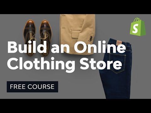How to Build a Shopify Store Free Course
