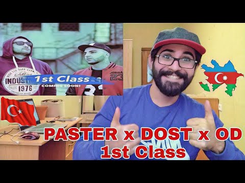 Paster x Dost x OD - 1st Class / REACTION KƏMƏRLƏRİ BAĞLAYIN !