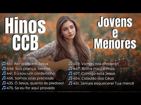 Hinos CCB Jovens e Menores – Seleção Especial de Louvores para Edificação e Paz #hinosccb #ccbhinos