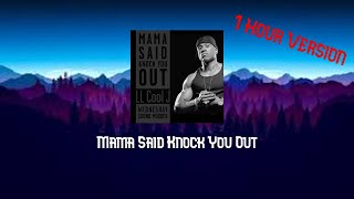 Mama said knock you out - 1 Hour Version