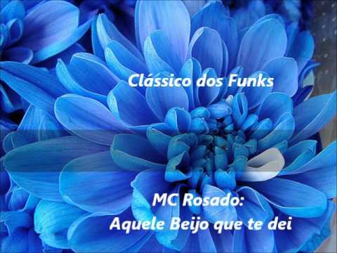 Clássico dos Funks - MC Rosado - Aquele Beijo que te dei.